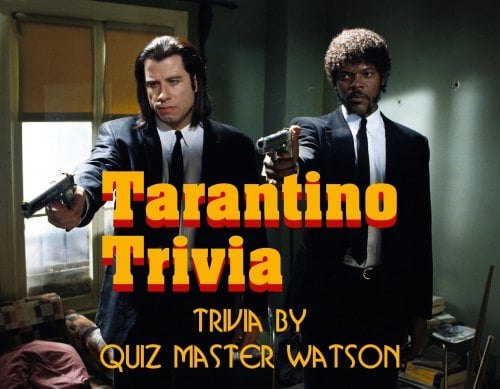 Tarantino Trivia with Quiz Master Watson at Megaton