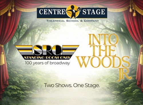 Centre Stage Presents a double-bill extravaganza: Into The Woods