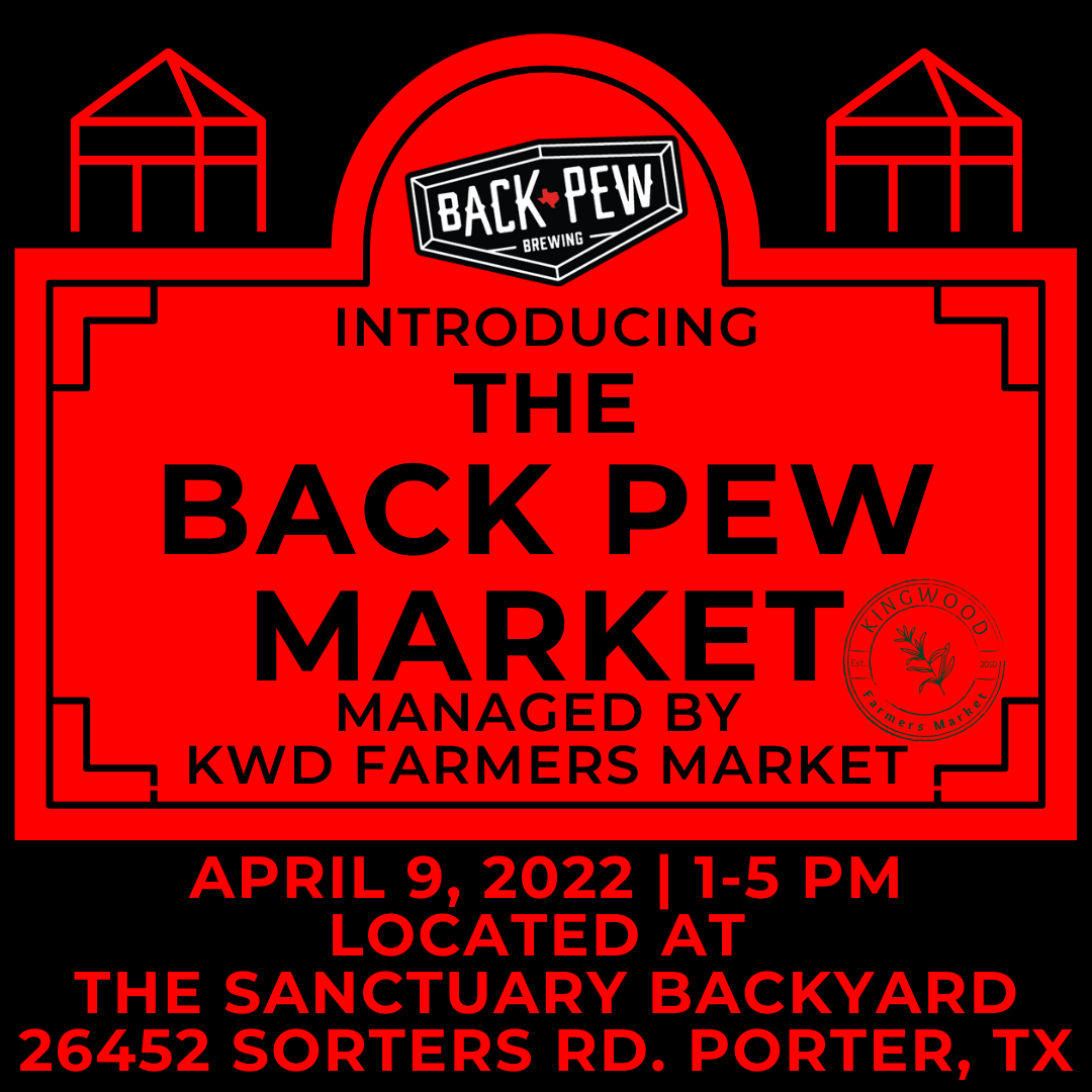 Kingwood Farmers Market is Coming To Back Pew Brewing!